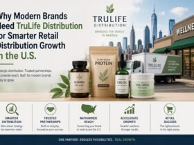 Why Modern Brands Need TruLife Distribution for Smarter Retail Distribution Growth in the U.S.