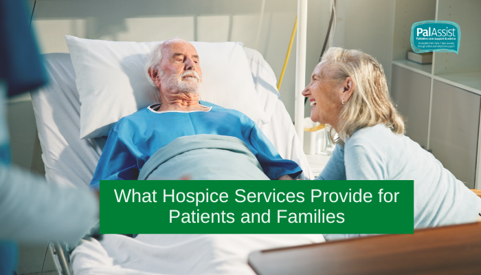 What Hospice Services Provide for Patients and Families